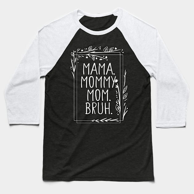 Mama Mommy Mom Bruh Shirt, Mama Shirt, Sarcastic Mom Shirt, Funny Bruh Shirt, Funny Sarcasm Mom Gift, Sarcastic Quotes Tee, Mother's Day Baseball T-Shirt by Giftyshoop